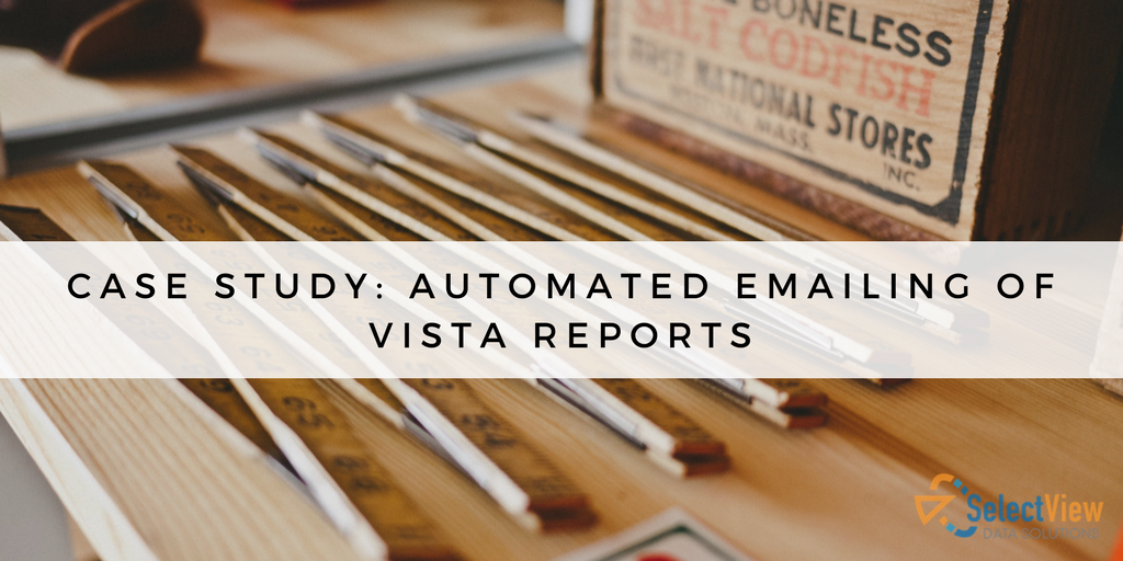 Automated Emailing of Vista Reports Case Study