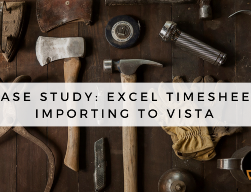 Excel Timesheet Importing to Vista™ – Case Study